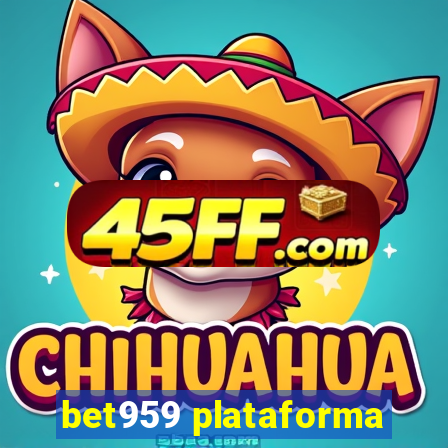 bet959 plataforma